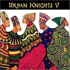 Urban Knights V by  Urban Knights 
