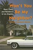 Won`t You Be My Neighbor?: Race, Class, and Residence in Los Angeles