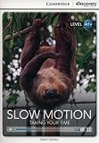 Slow motion : taking your time