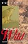 On the Edge of the Wild: Passions and Pleasures of a Naturalist