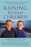  : Raising Resilient Children : Fostering Strength, Hope, and Optimism in Your Child