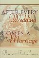 After Every Wedding Comes a Marriage