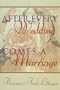 After Every Wedding Comes a Marriage