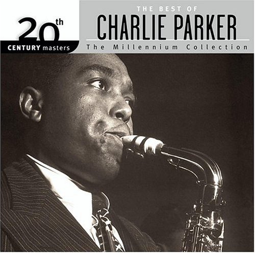 Charlie Parker - 20th Century Masters - The Millennium Collection: The Best of Charlie Parker - Zortam Music