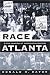 Race and the Shaping of Twentieth-Century Atlanta (Fred W. Morrison Series in Southern Studies)