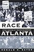 Race and the Shaping of Twentieth-Century Atlanta (Fred W. Morrison Series in Southern Studies)