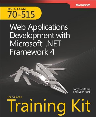 MCTS Self-Paced Training Kit (Exam 70-515): Web Applications Development with Microsoft .NET Framework 4 (Mcts 70-515 Exam Exam Prep)