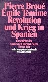 Revolution und Krieg in Spanien. Geschichte des spanischen B�rgerkrieges.: 2 Bde - Pierre Broue