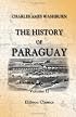 The History of Paraguay: With notes of personal observations, and reminiscences of diplomacy under difficulties. Volume 2