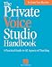 The Private Voice Studio Handbook: A Practical Guide to All Aspects of Teaching
