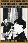 Sherlock Holmes and the Mysterious Friend of Oscar Wilde