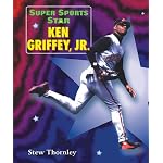 Super Sports Star Ken Griffey, Jr (Super Sports Star) book cover