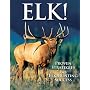 Elk!: Proven Strategies for Elk Hunting Success