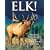 Elk!: Proven Strategies for Elk Hunting Success