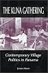 The Kuna Gathering: Contemporary Village Politics in Panama