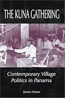 The Kuna Gathering: Contemporary Village Politics in Panama