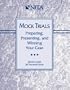Mock Trials : Preparing, Presenting, and Winning Your Case