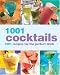 1001 Cocktails: 1001 Recipes for the Perfect Drink