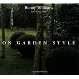 On Garden Style ~ Bunny Williams