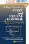 A First Course in Fuzzy and Neural Control