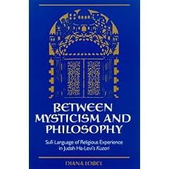 Between Mysticism and Philosophy: Sufi Language of Religious Experience in Judah Ha-Levi's Kuzari
