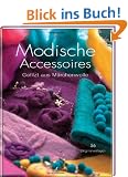 Modische Accessoires: Gefilzt aus M�rchenwolle
