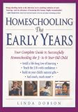 Homeschooling: The Early Years: Your Complete Guide to Successfully Homeschooling the 3- to 8- Year-Old Child (Prima Home Learning Library)