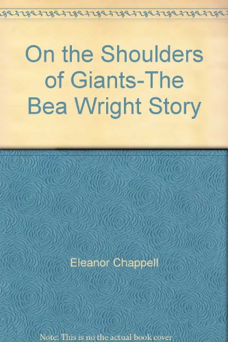 On the Shoulders of Giants-The Bea Wright Story