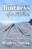 Journeys of a Lifetime: An  Anthology by Members of the Readers' Station