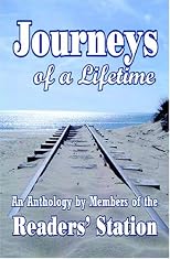 Journeys of a Lifetime: An  Anthology by Members of the Readers' Station