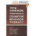 Using Homework Assignments in Cognitive Behavior Therapy