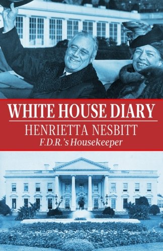 White House Diary: F.D.R.'s Housekeeper