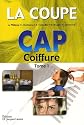 La coupe CAP Coiffure : Tome 1