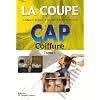 La coupe CAP Coiffure : Tome 1