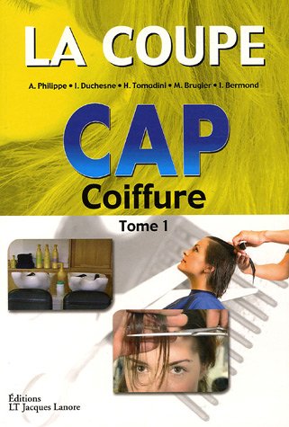 La coupe CAP Coiffure : Tome 1