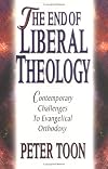 The End of Liberal Theology: Contemporary Challenges to Evangelical Orthodoxy
