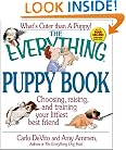 The Everything Puppy Book: Choosing, Raising, and Training Your Littlest Best Friend (Everything Series)