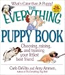 The Everything Puppy Book: Choosing, Raising, and Training Your Littlest Best Friend (Everything Series)