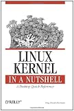 Linux Kernel in a Nutshell (In a Nutshell (O'Reilly))