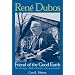 Rene Dubos, Friend of the Good Earth: Microbiologist, Medical Scientist, Environmentalist