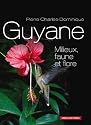 La Guyane : Milieux, faune et flore