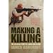 Making a Killing: The Explosive Story of a Hired Gun in Iraq
