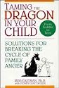 Taming the Dragon in Your Child: Solutions for Breaking the Cycle of Family Anger