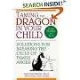 Taming the Dragon in Your Child: Solutions for Breaking the Cycle of Family Anger