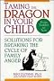 Taming the Dragon in Your Child: Solutions for Breaking the Cycle of Family Anger
