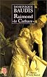 Raimond � le Cathare �