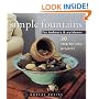 Simple Fountains for Indoors & Outdoors: 20 Step-By-Step Projects