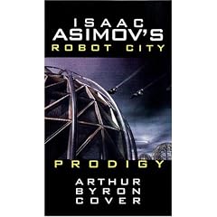 Isaac Asimov's Prodigy: Robot City: Book 4 (Bk. 4)