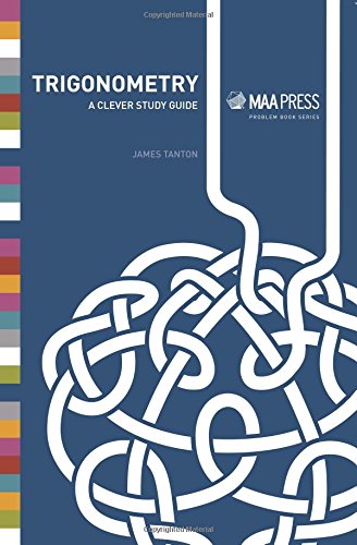 Trigonometry: A Clever Study Guide (Maa Problem Books)