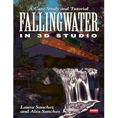 Fallingwater Using 3d Studio: A Case Study and Tutorial/Book and Disk